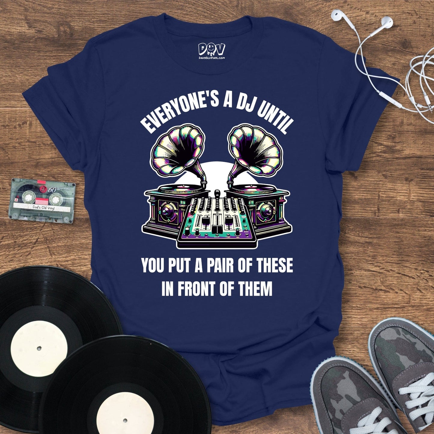 Printify Everyone's A DJ Until T-Shirt