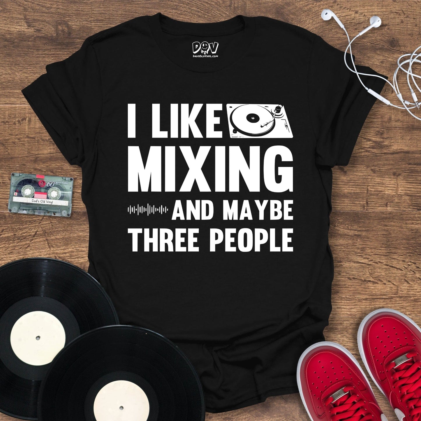 Printify I Like Mixing And Maybe Three People T-Shirt