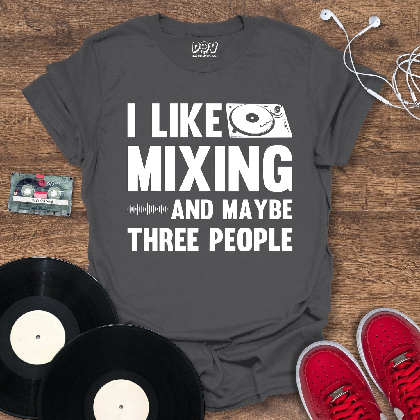 Printify I Like Mixing And Maybe Three People T-Shirt