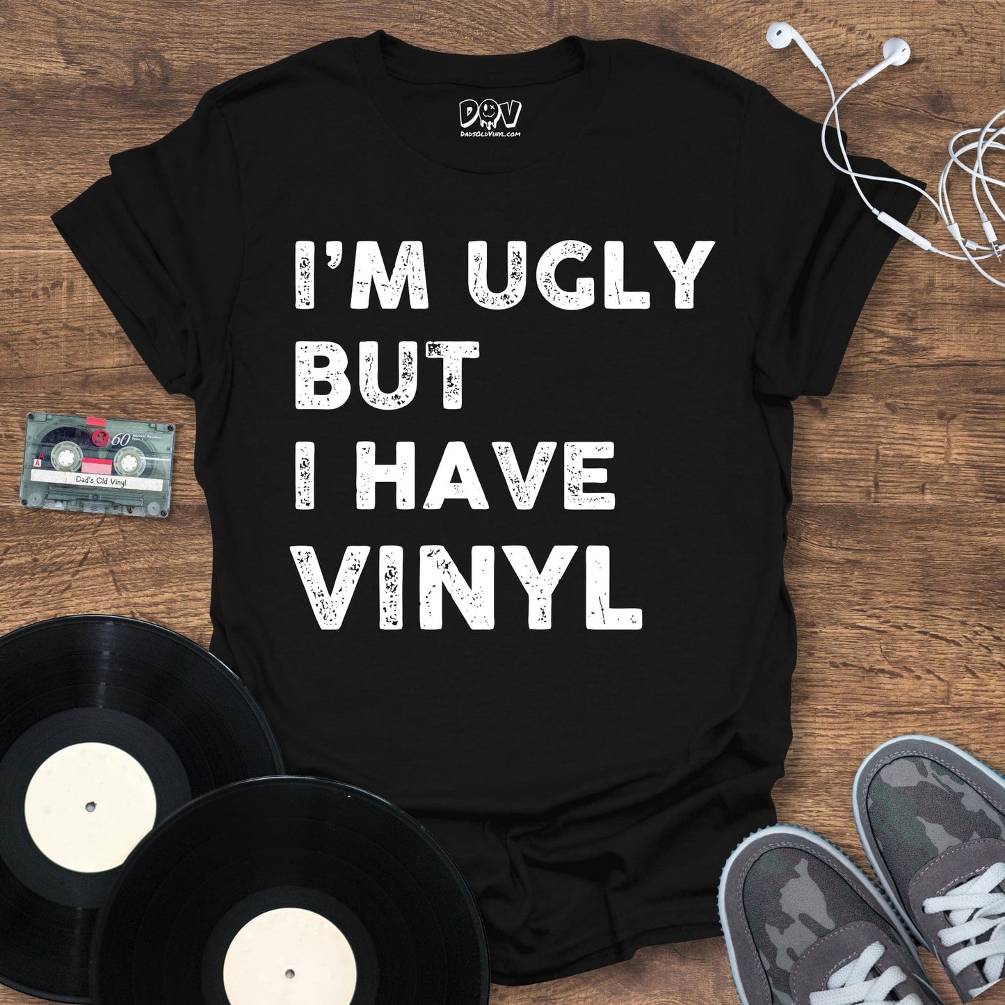 Printify I'm Ugly But I Have Vinyl T-Shirt