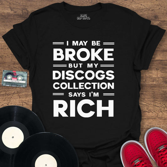 Printify I May Be Broke T-Shirt