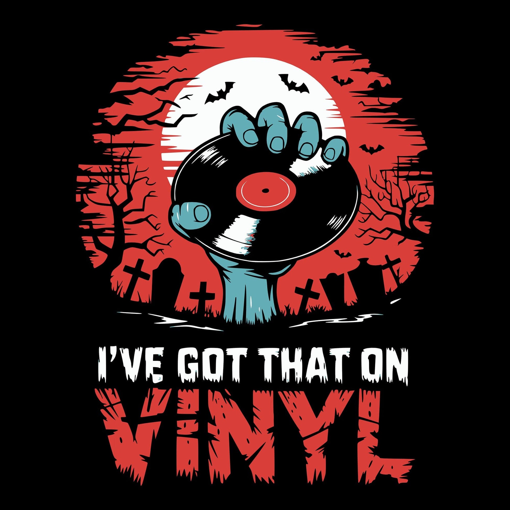 Printify I've Got That On Vinyl—Zombie Mix T-Shirt