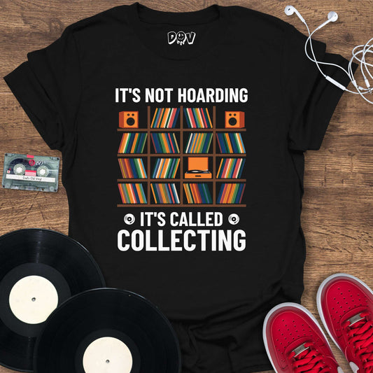 Printify It's Called Collecting T-Shirt