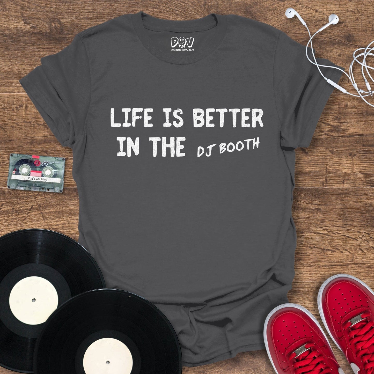 Printify Life Is Better In The DJ Booth T-Shirt