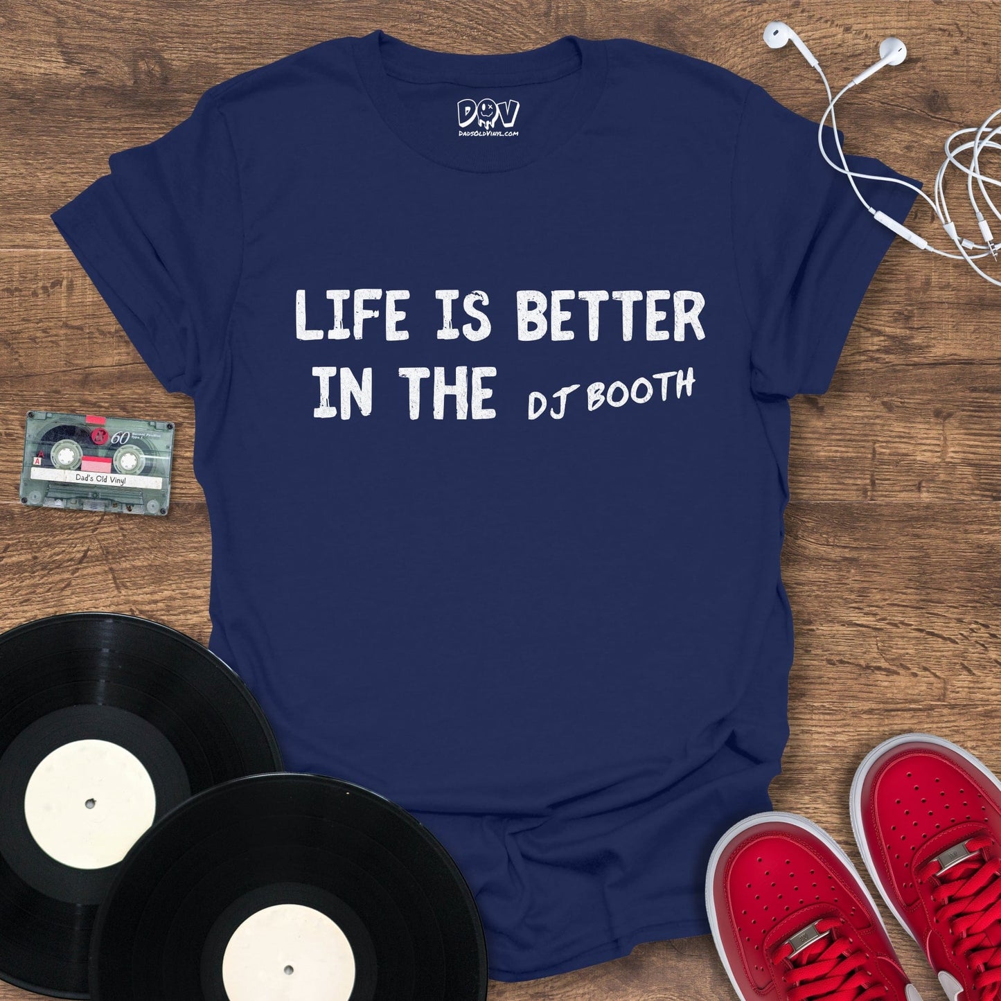 Printify Life Is Better In The DJ Booth T-Shirt