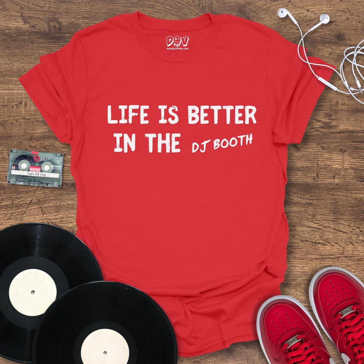 Printify Life Is Better In The DJ Booth T-Shirt