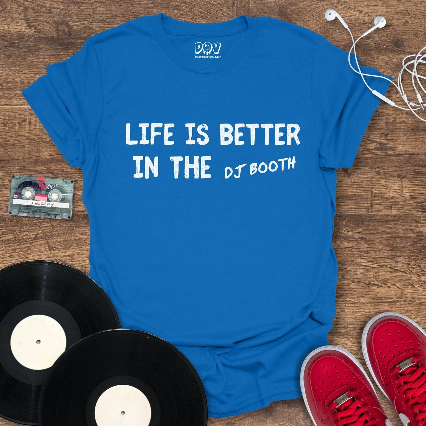 Printify Life Is Better In The DJ Booth T-Shirt