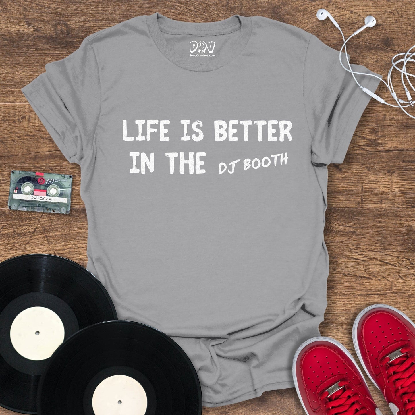 Printify Life Is Better In The DJ Booth T-Shirt