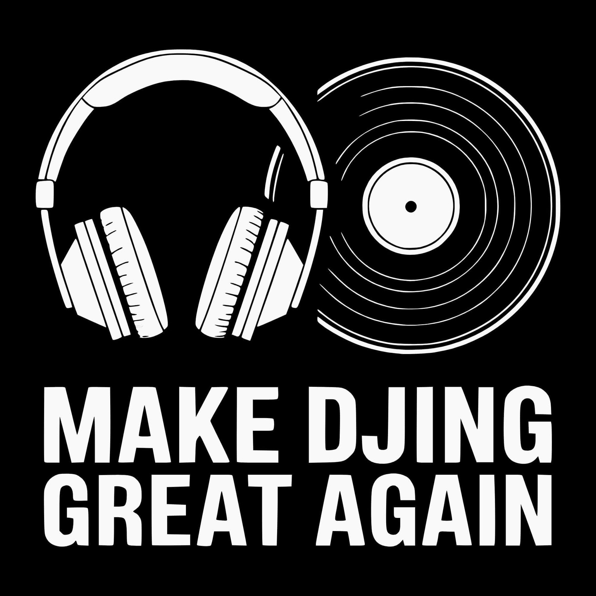 Printify Make DJing Great Again T-Shirt