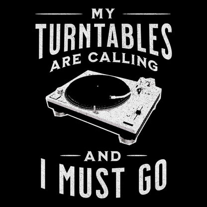 Printify My Turntables Are Calling T-Shirt