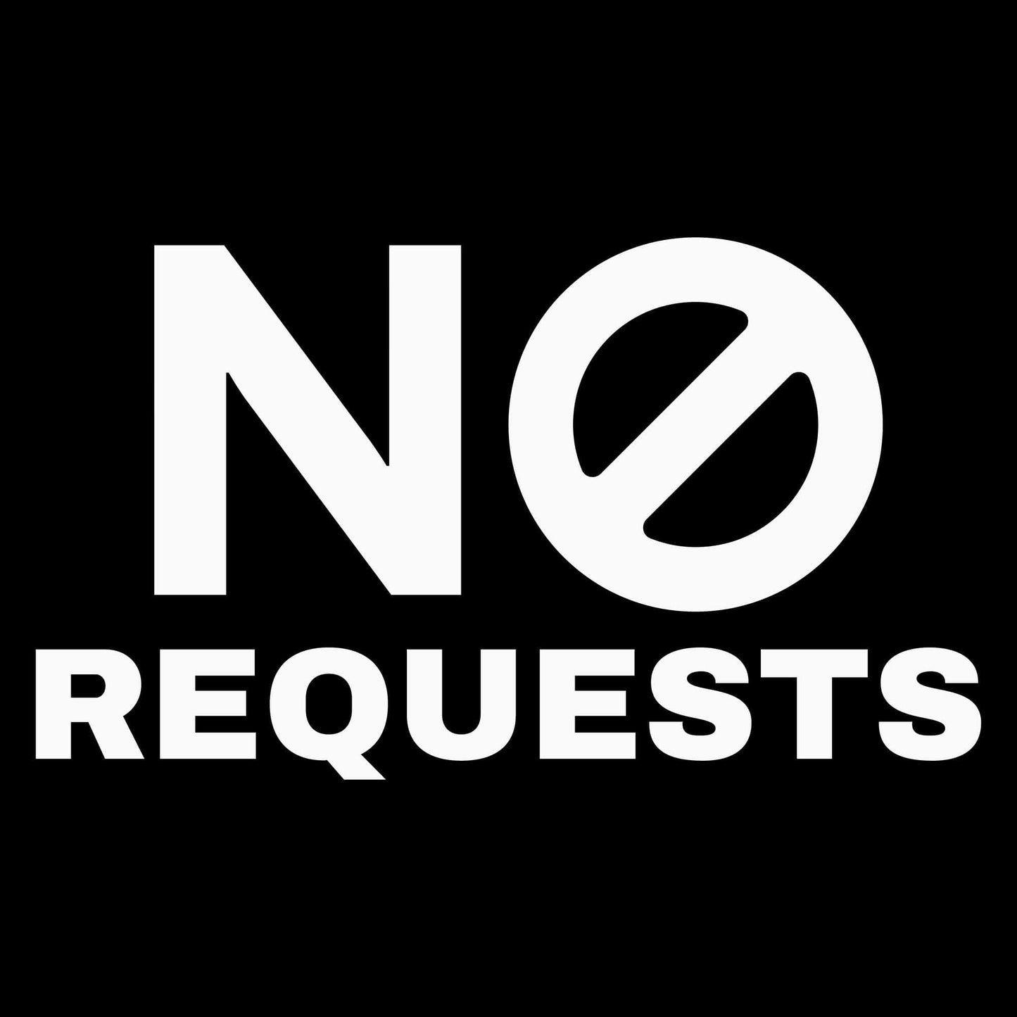 Printify No Requests T-Shirt