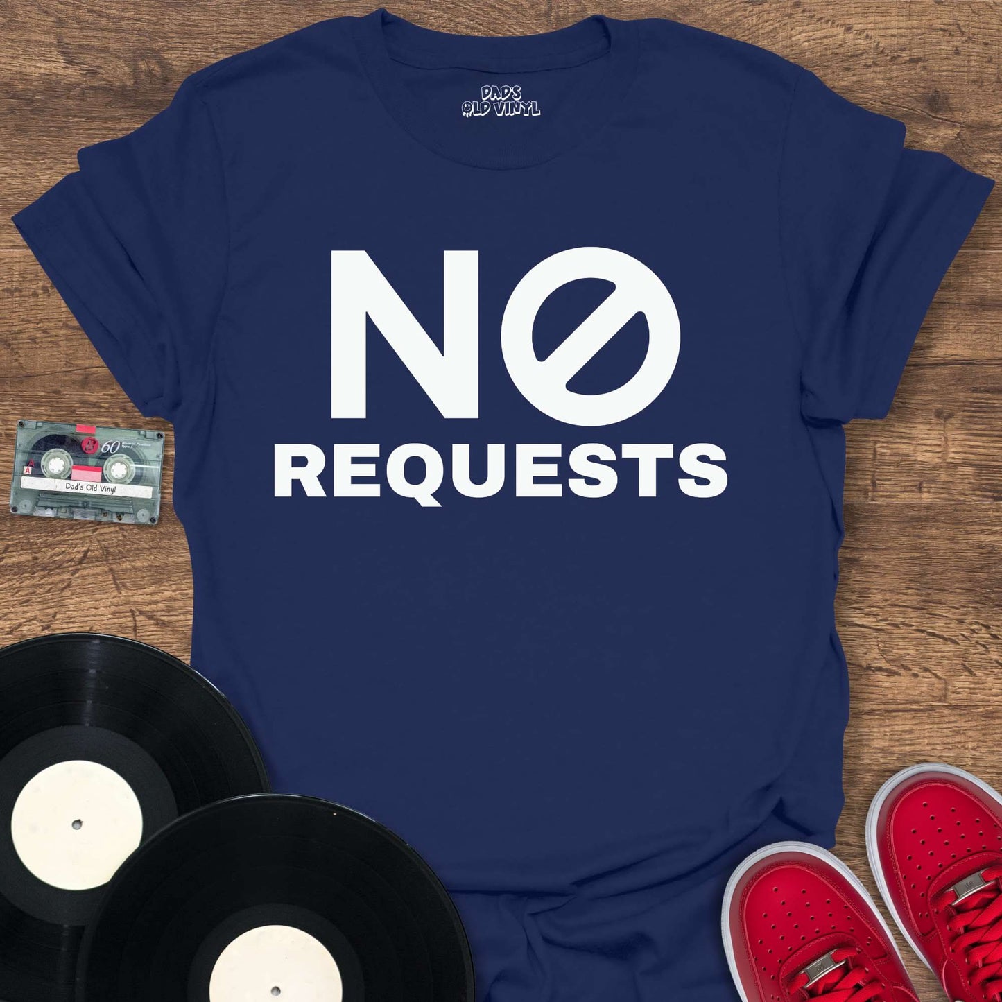 Printify No Requests T-Shirt