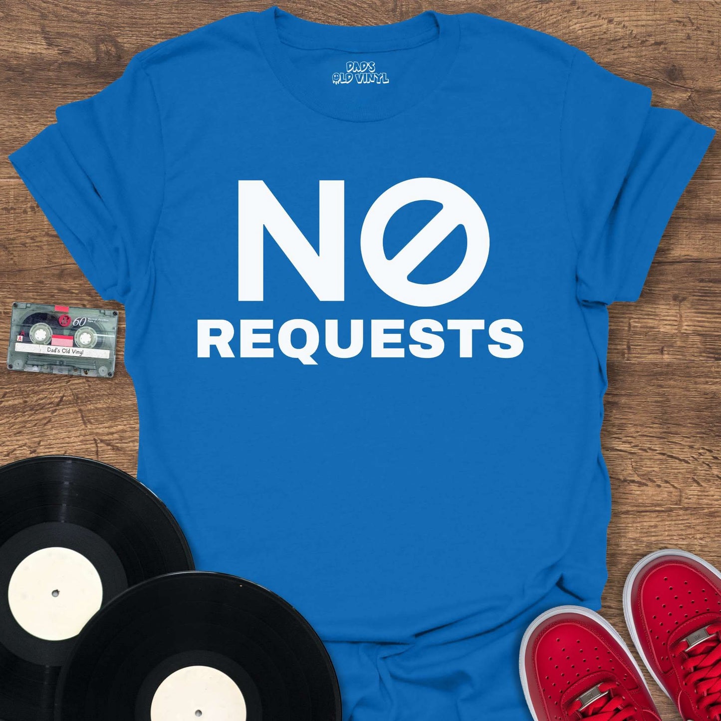 Printify No Requests T-Shirt