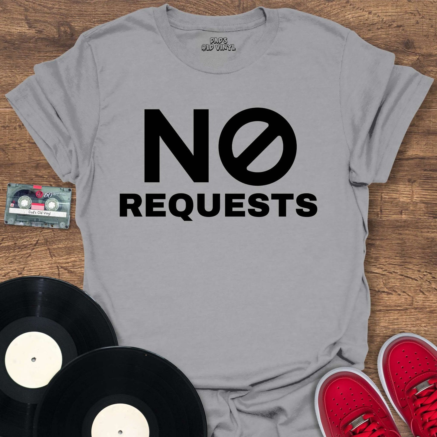 Printify No Requests T-Shirt