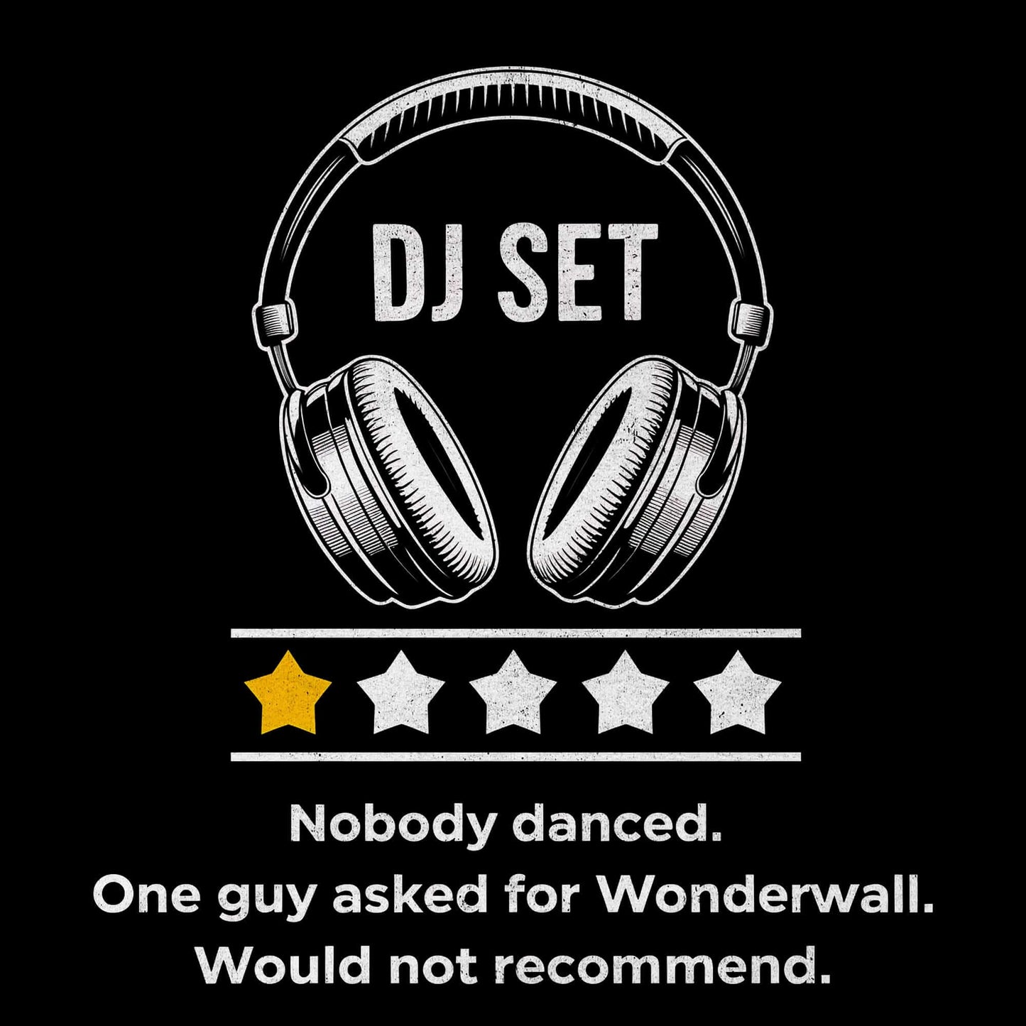 Printify Nobody Danced DJ T-Shirt