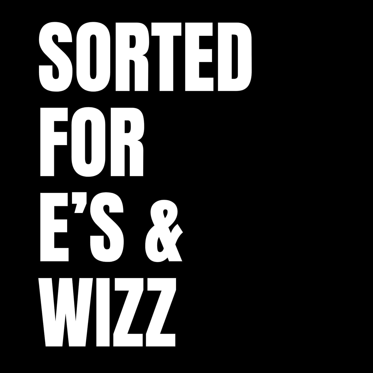 Printify Sorted For E's & Wizz T-Shirt