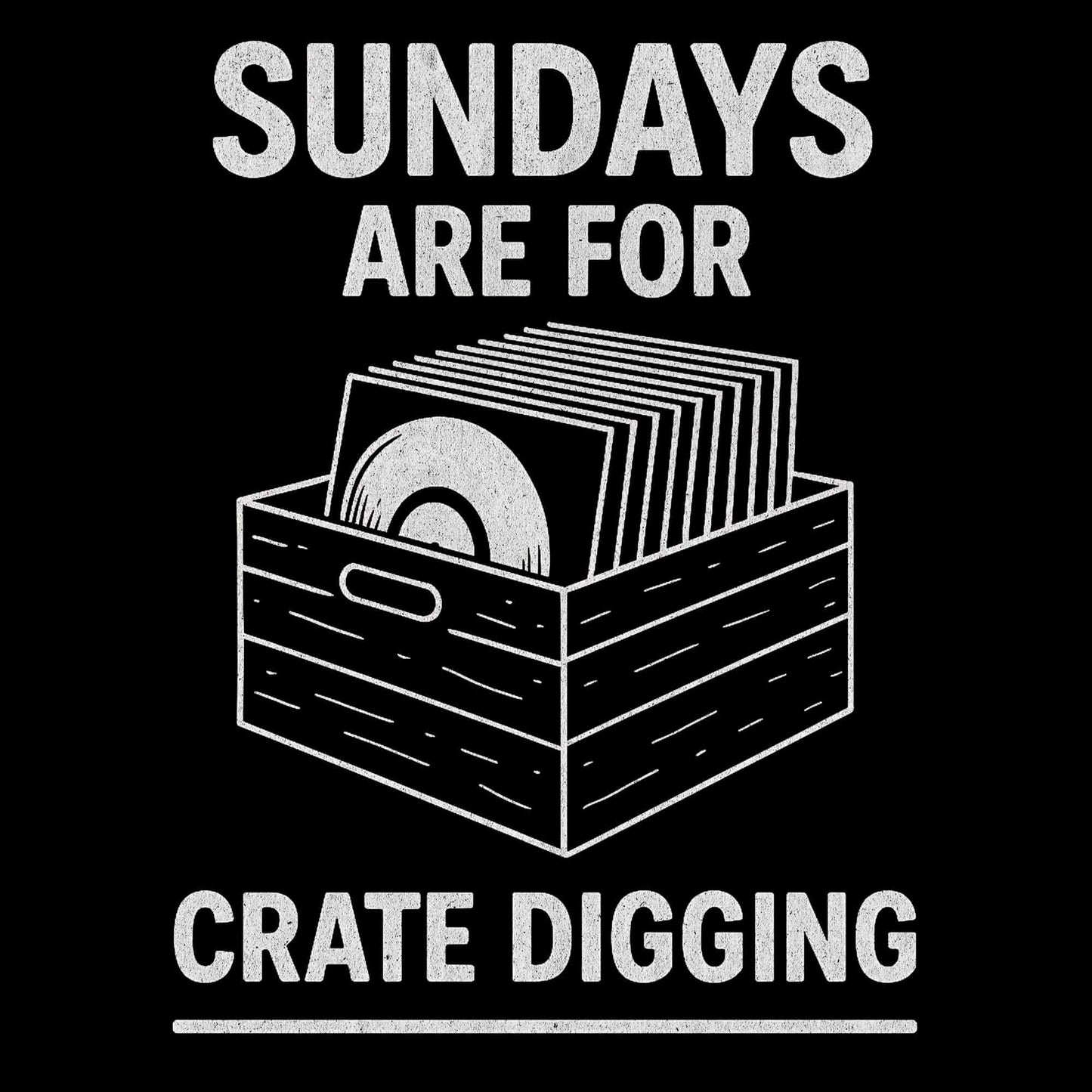 Printify Sundays Are For Crate Digging T-Shirt