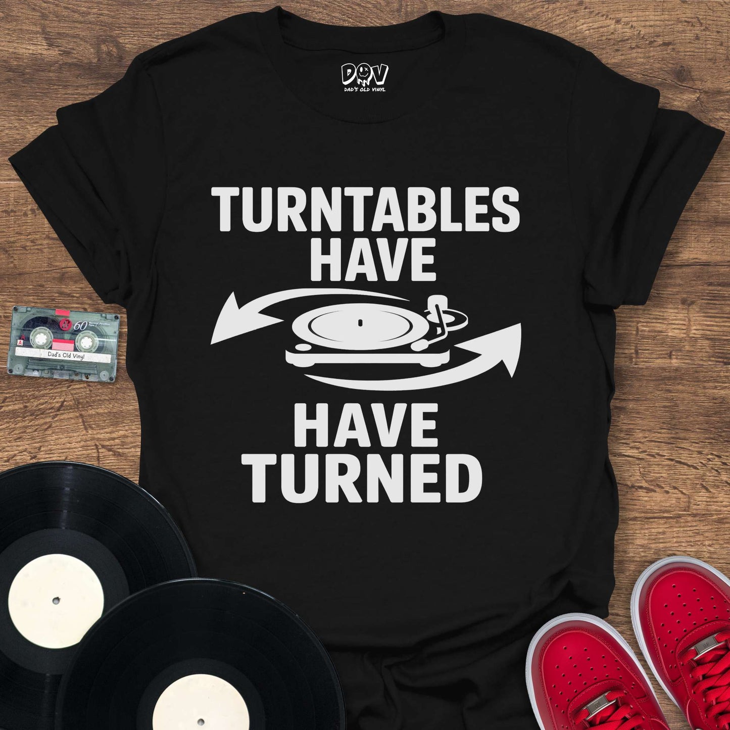Printify Turntables Have Turned T-Shirt