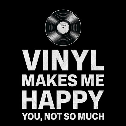 Printify Vinyl Makes Me Happy T-Shirt