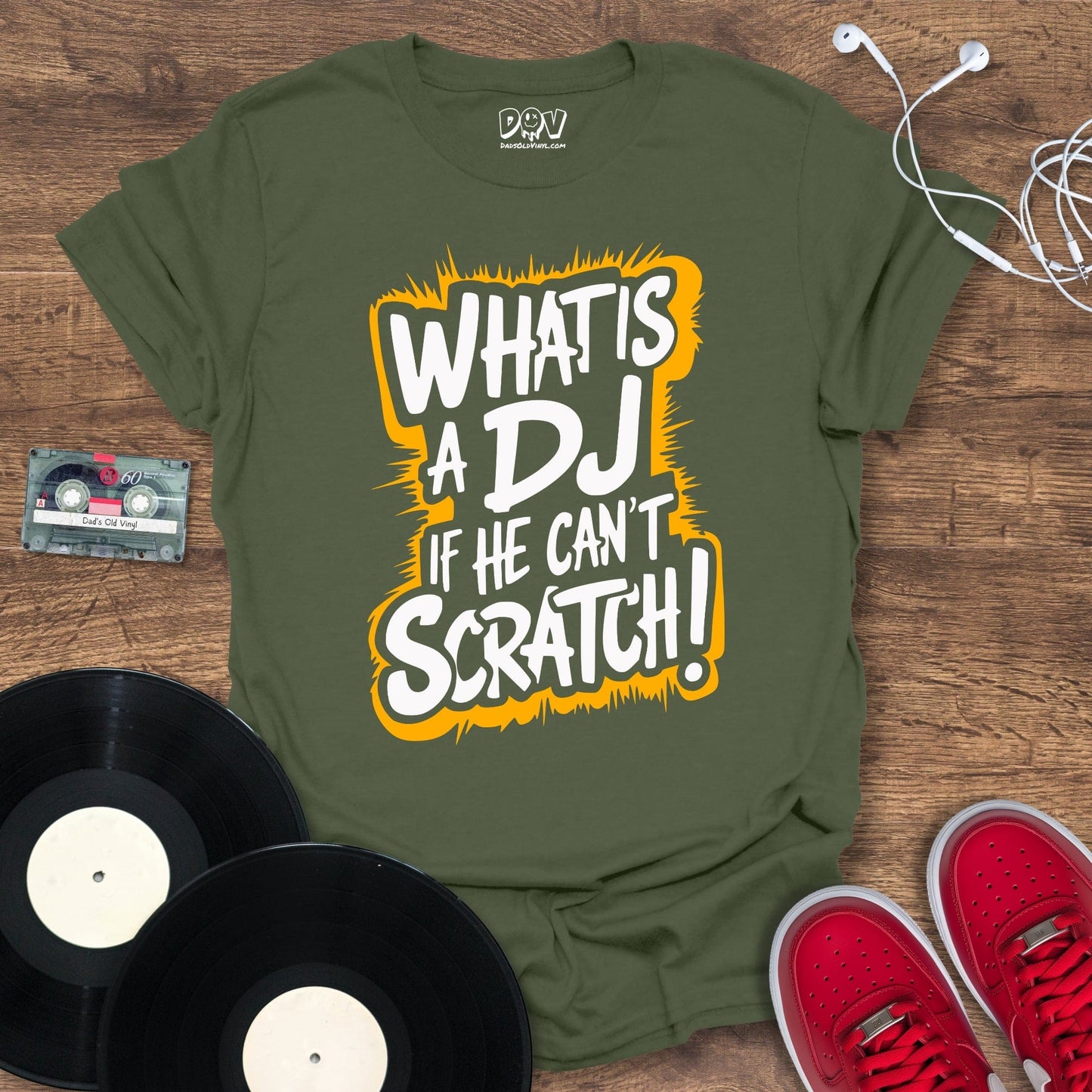 Printify What Is A DJ If He Can't Scratch T-Shirt