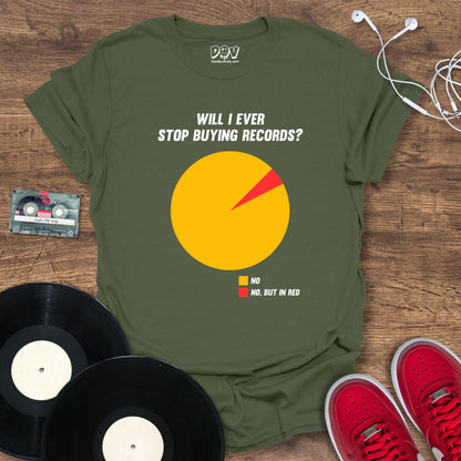 Printify Will I Ever Stop Buying Records? T-Shirt