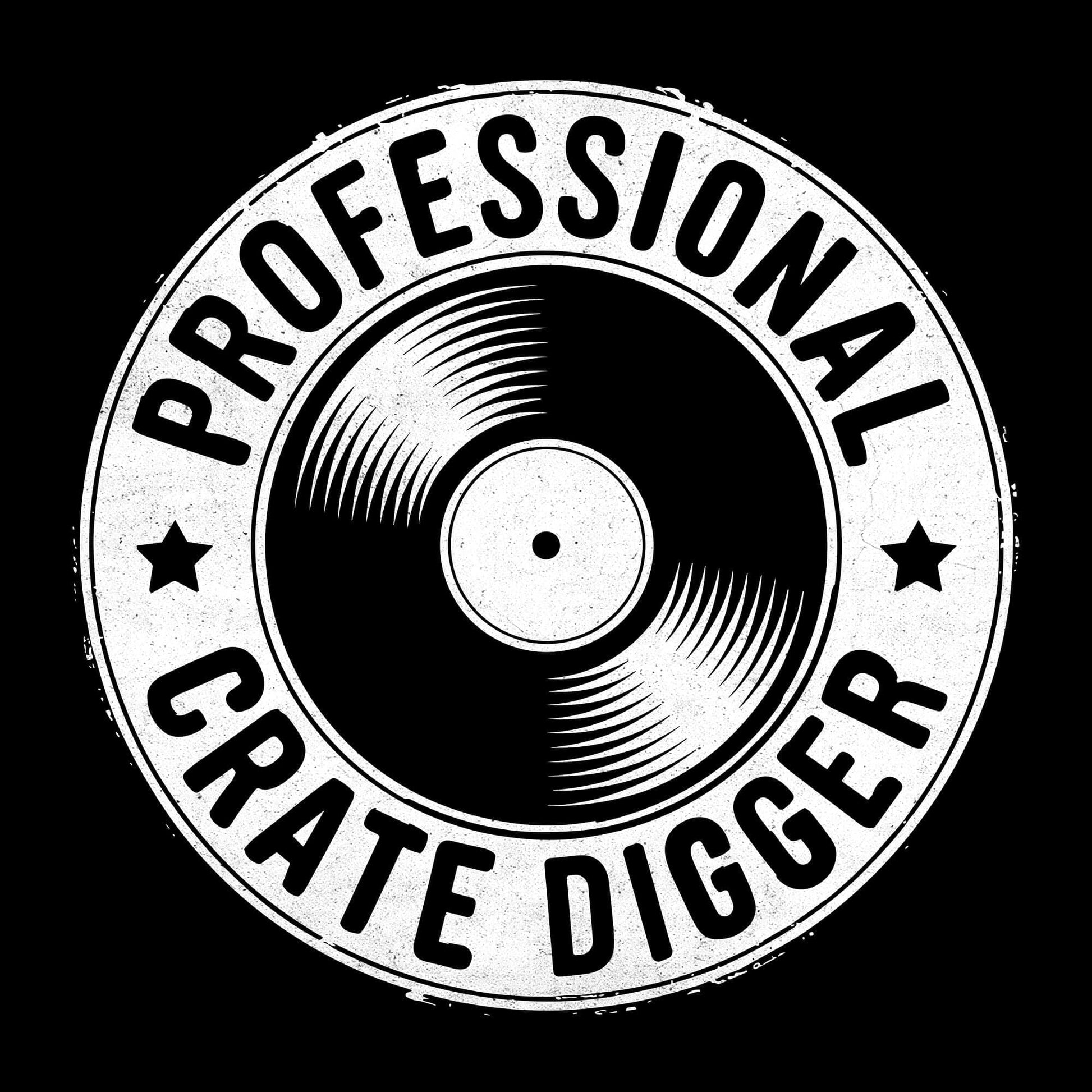 Professional Crate Digger T-Shirt Professional Crate Digger T-Shirt