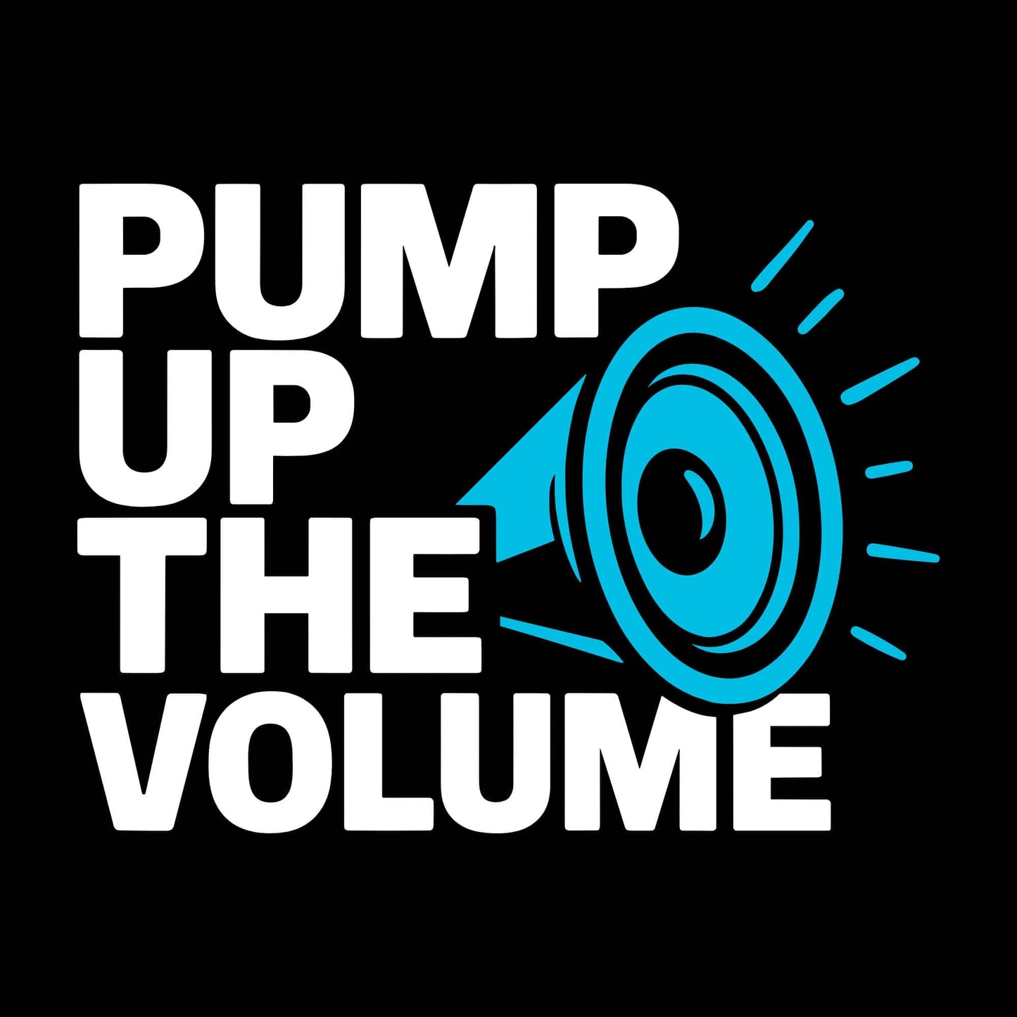 Pump Up The Volume T-Shirt Pump Up The Volume T-Shirt