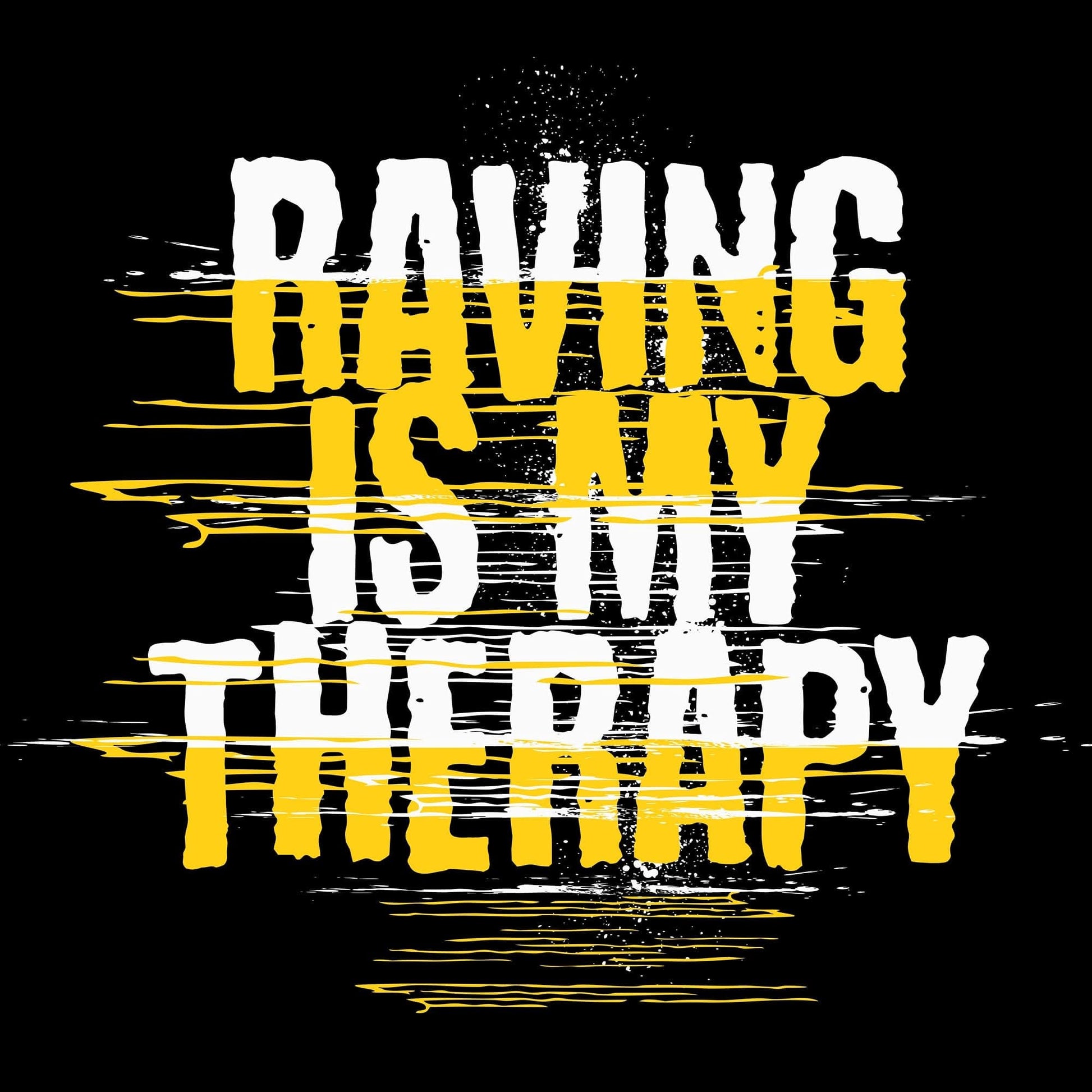 Raving Is My Therapy T-Shirt Raving Is My Therapy T-Shirt