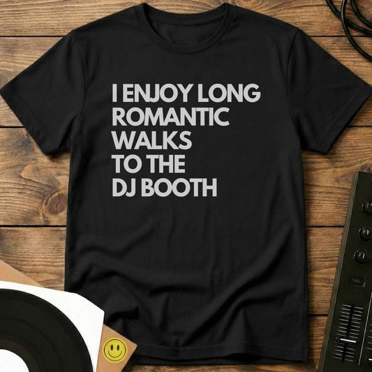 Romantic Walks To The  DJ Booth T-Shirt Black / S Romantic Walks To The  DJ Booth T-Shirt