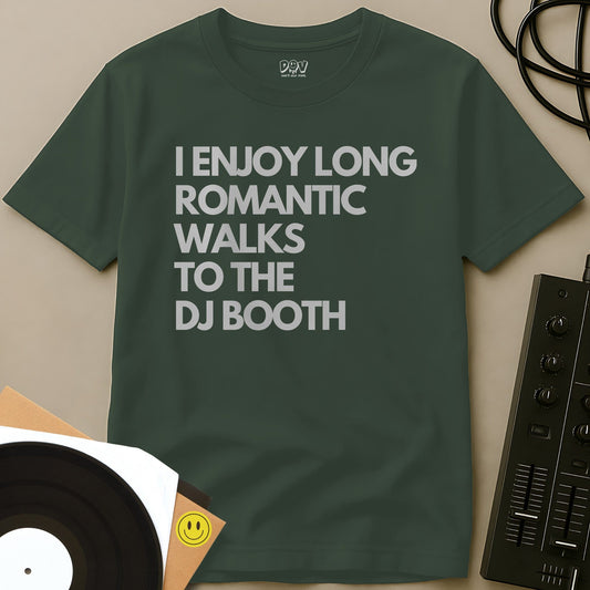 Romantic Walks To The  DJ Booth T-Shirt Military Green / S Romantic Walks To The  DJ Booth T-Shirt