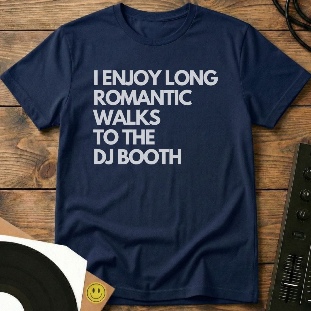 Romantic Walks To The  DJ Booth T-Shirt Navy / S Romantic Walks To The  DJ Booth T-Shirt