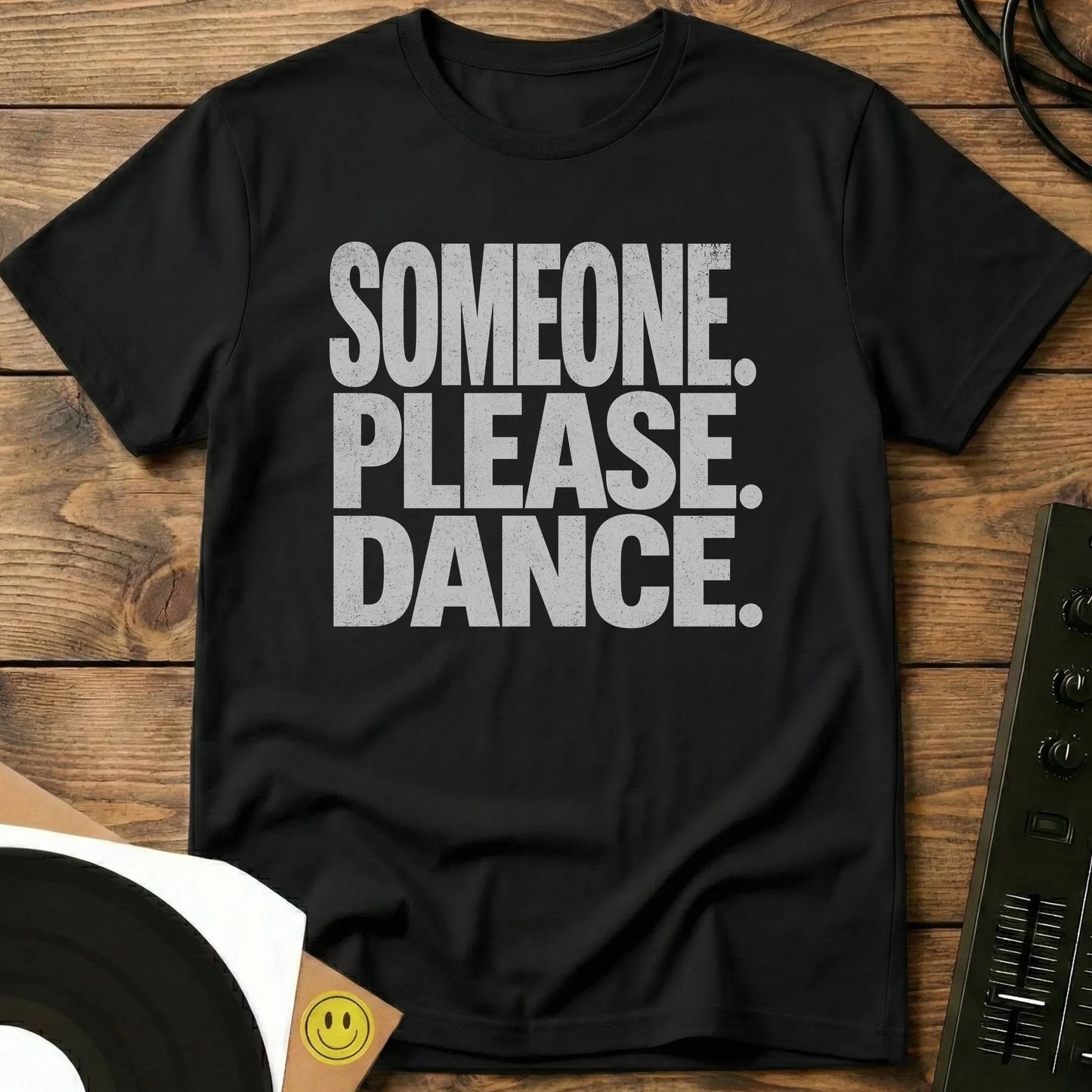 Someone Please Dance T-Shirt Black / S Someone Please Dance T-Shirt