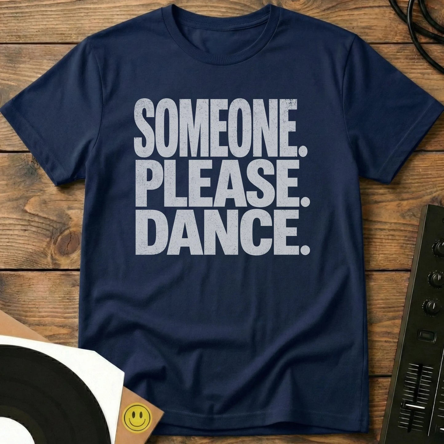 Someone Please Dance T-Shirt Navy / S Someone Please Dance T-Shirt