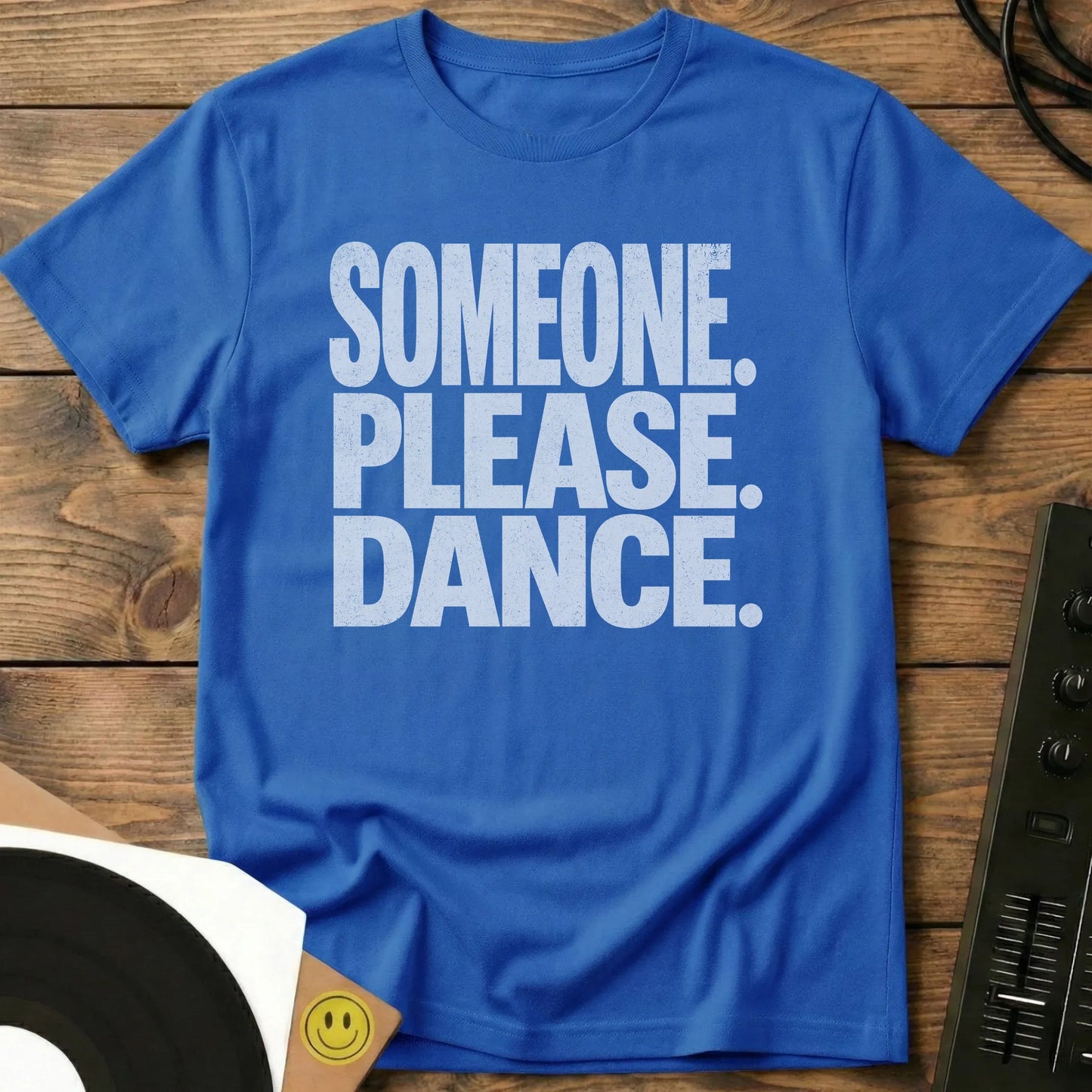 Someone Please Dance T-Shirt Royal / S Someone Please Dance T-Shirt