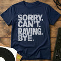 Sorry Can't Raving T-Shirt Navy / S Sorry Can't Raving T-Shirt
