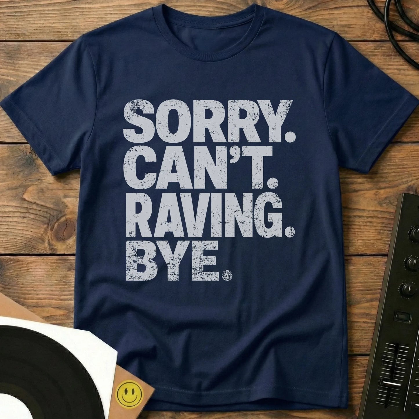 Sorry Can't Raving T-Shirt Navy / S Sorry Can't Raving T-Shirt