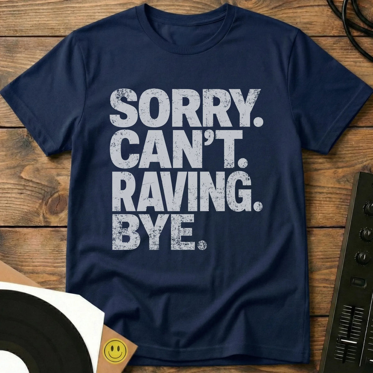 Sorry Can't Raving T-Shirt Navy / S Sorry Can't Raving T-Shirt
