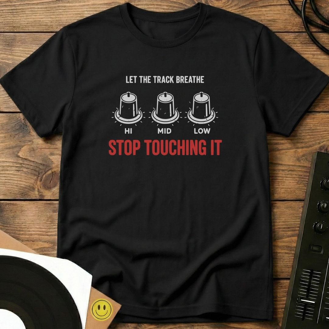 Stop Touching It T-Shirt Black / S Stop Touching It T-Shirt