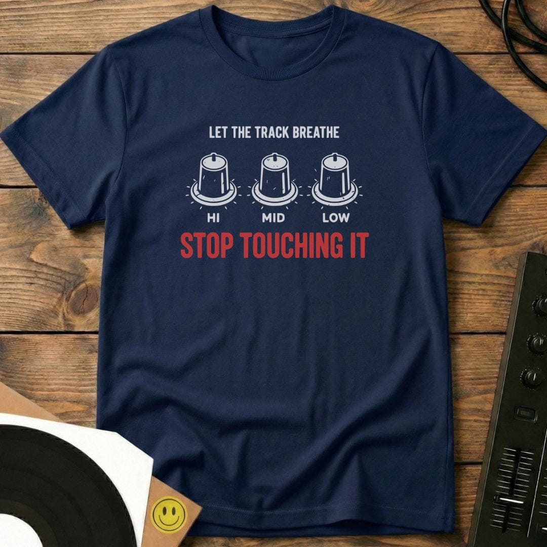 Stop Touching It T-Shirt Navy / S Stop Touching It T-Shirt