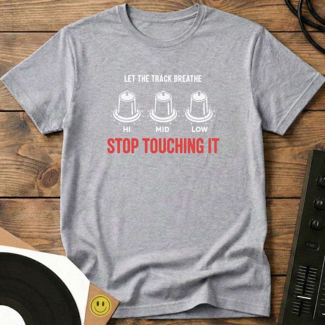 Stop Touching It T-Shirt Sport Grey / S Stop Touching It T-Shirt