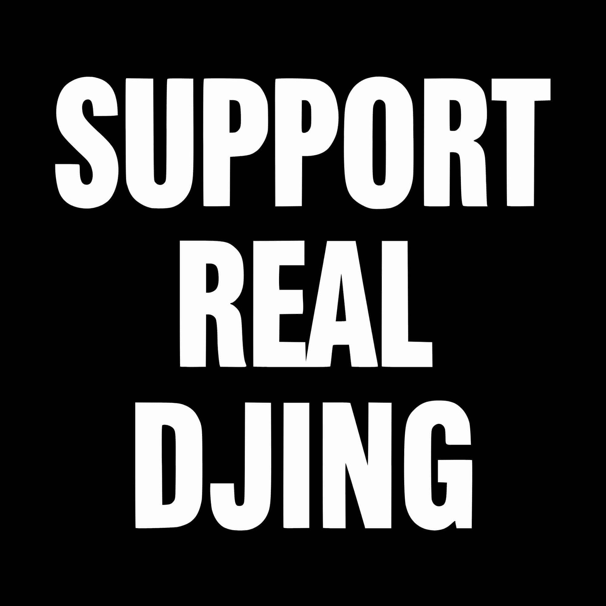 Support Real DJing T-Shirt Support Real DJing T-Shirt