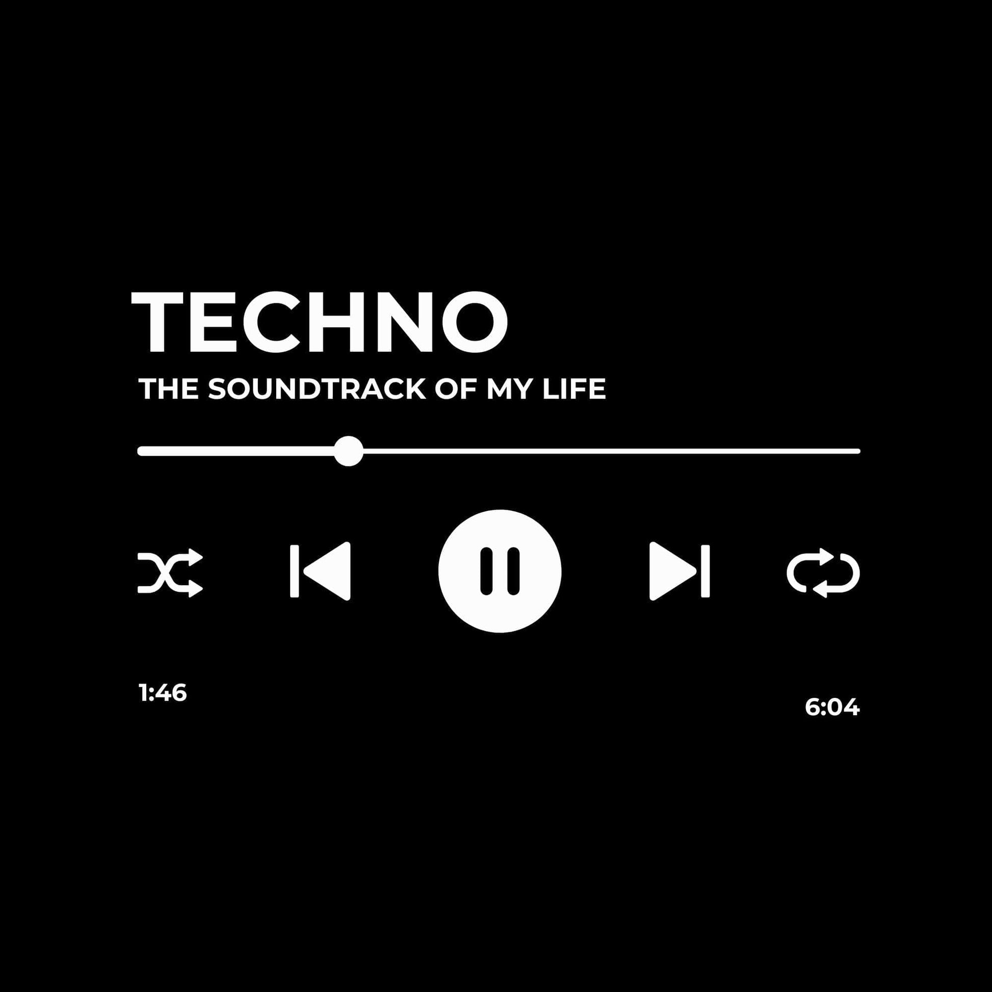 Techno - The Soundtrack of My Life T-Shirt Techno - The Soundtrack of My Life T-Shirt