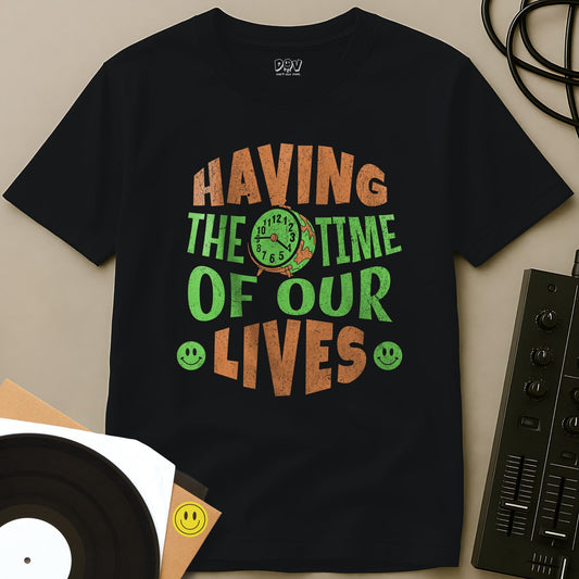 Time Of Our Lives T-Shirt Black / S Time Of Our Lives T-Shirt