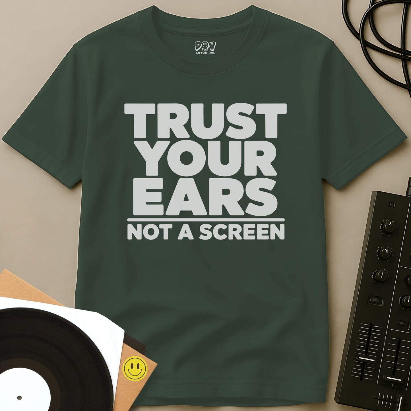 Trust Your Ears T-Shirt Military Green / S Trust Your Ears T-Shirt