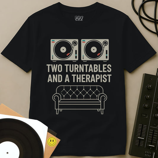Two Turntables And A Therapist T-Shirt Black / S Two Turntables And A Therapist T-Shirt