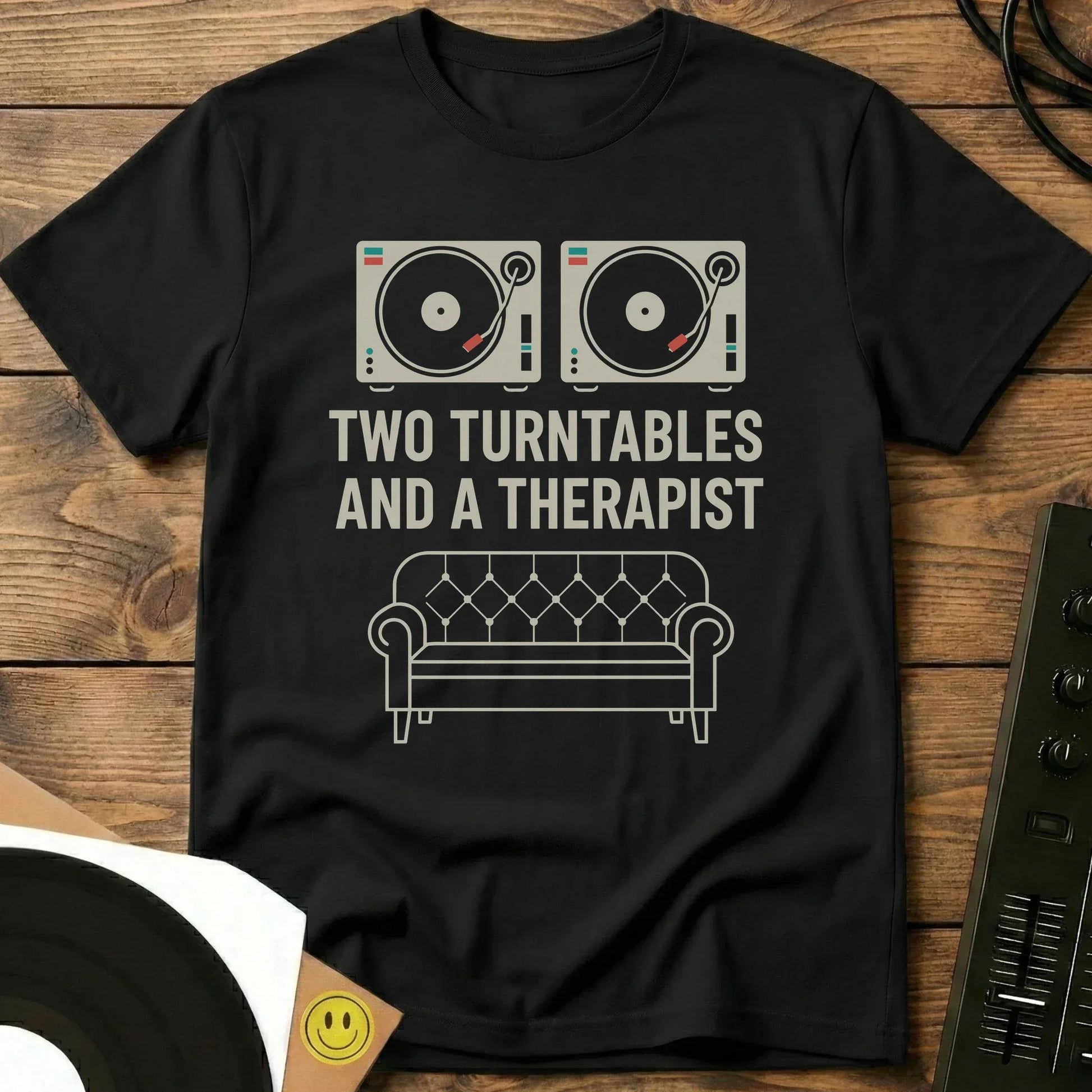 Two Turntables And A Therapist T-Shirt Black / S Two Turntables And A Therapist T-Shirt
