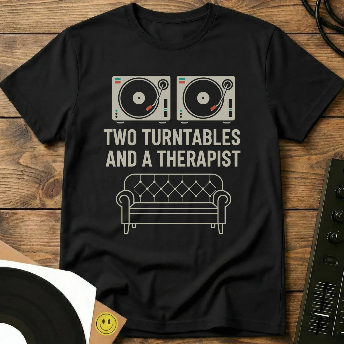 Two Turntables And A Therapist T-Shirt Black / S Two Turntables And A Therapist T-Shirt