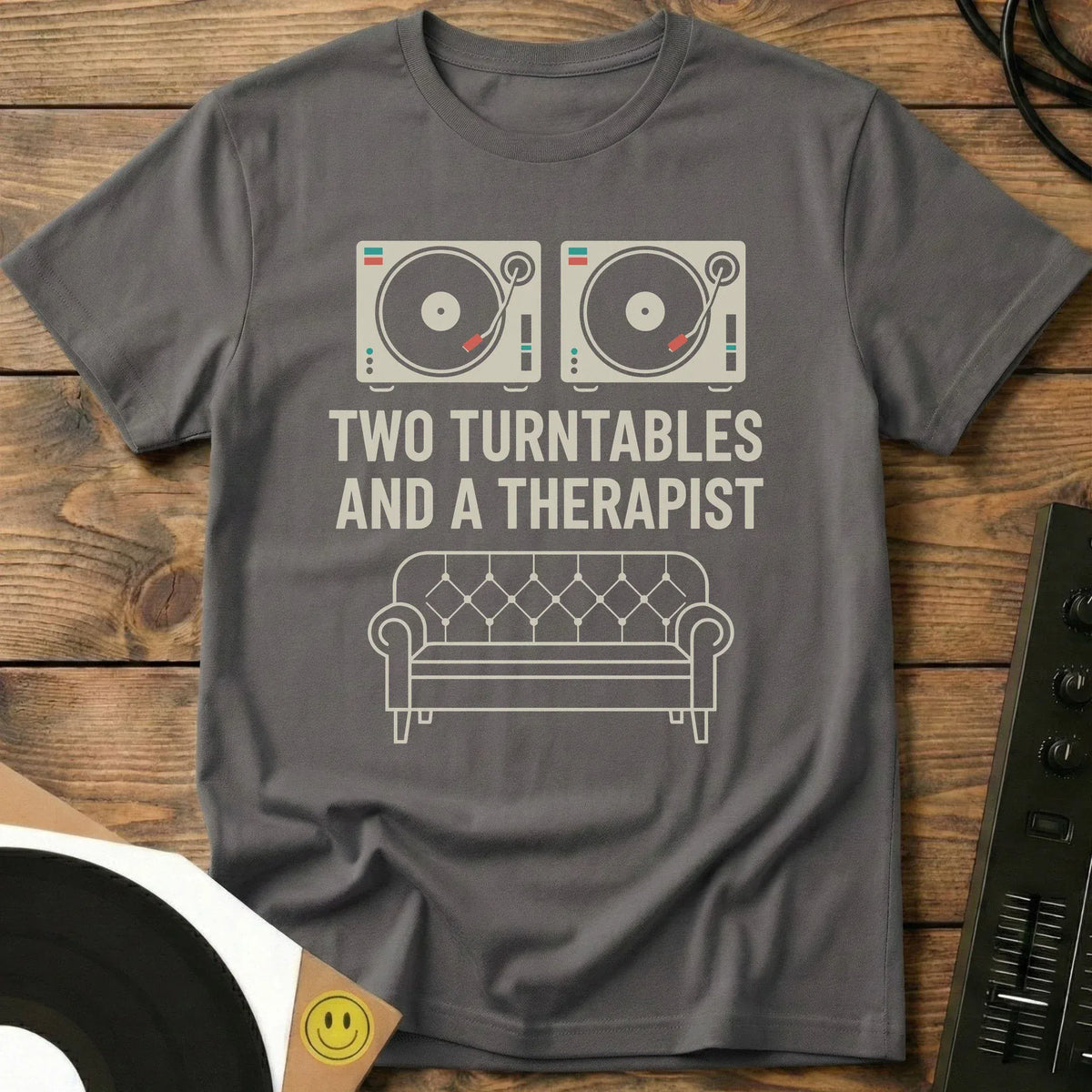 Two Turntables And A Therapist T-Shirt Charcoal / S Two Turntables And A Therapist T-Shirt