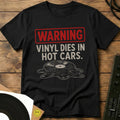 Vinyl Dies In Hot cars T-Shirt Black / S Vinyl Dies In Hot cars T-Shirt
