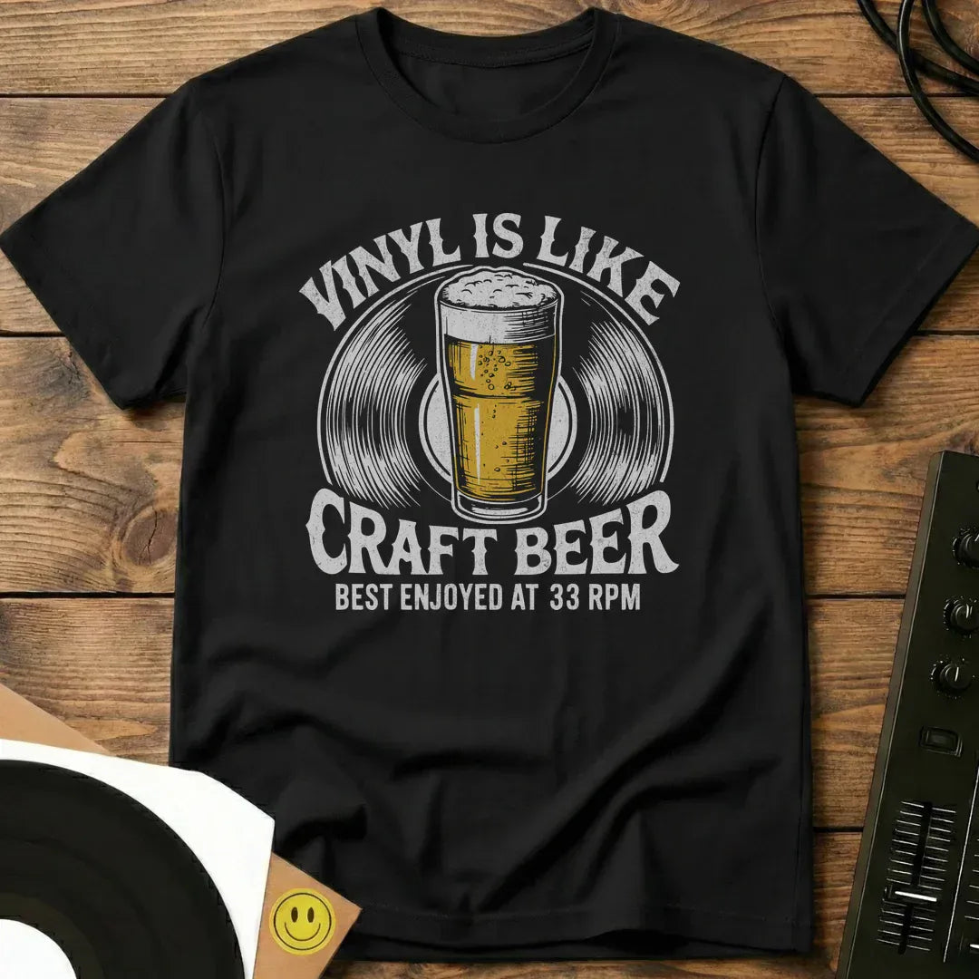 Vinyl Is Like Craft Beer T-Shirt Black / S Vinyl Is Like Craft Beer T-Shirt
